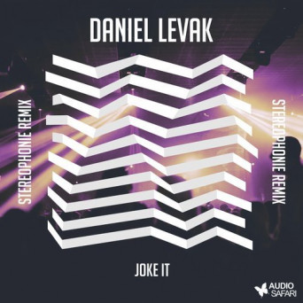 Daniel Levak – Joke It (Stereophonie Remix)