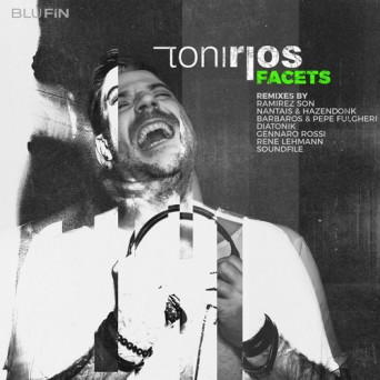 Toni Rios – Facets – The Remixes