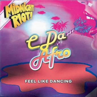 C Da Afro – Feel Like Dancing