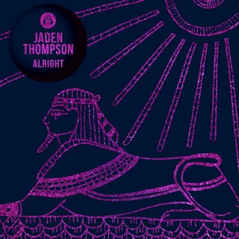 Jaden Thompson – Alright EP
