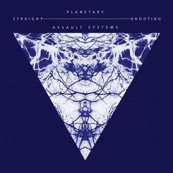 Planetary Assault Systems – Straight Shooting