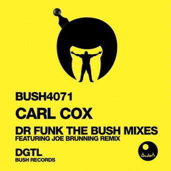 Carl Cox – Dr. Funk (The Bush Remixes)