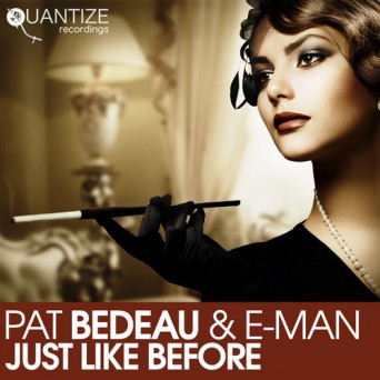Pat Bedeau/E-Man – Just Like Before