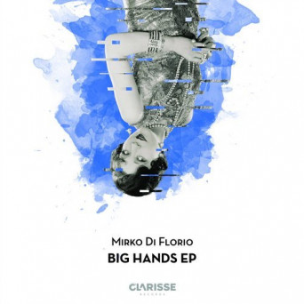 Mirko Di Florio – Big Hands EP