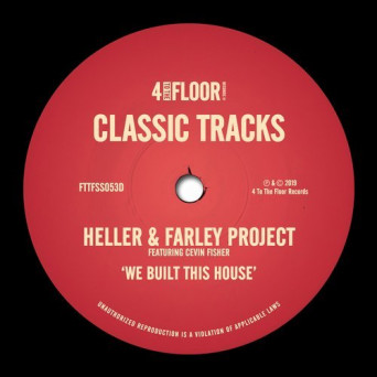 Heller & Farley Project – We Built This House (feat. Cevin Fisher)