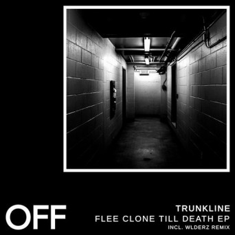 Trunkline – Flee Clone Till Death EP
