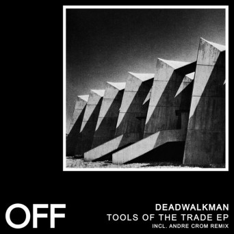 DEADWALKMAN – Tools Of The Trade