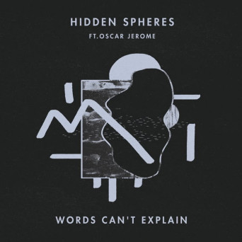 Hidden Spheres/Oscar Jerome – Words Can’t Explain
