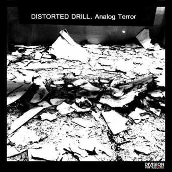 Distorted Drill – Analog Terror