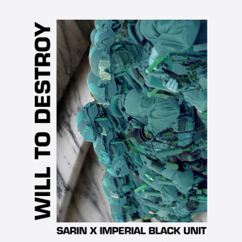 Imperial Black Unit & Sarin – Will To Destroy