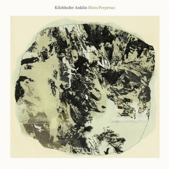 Kilchhofer Anklin ‎– Moto Perpetuo