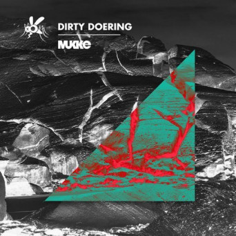 Dirty Doering – MUKKE036