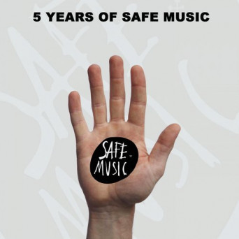 VA – 5 Years of Safe Music