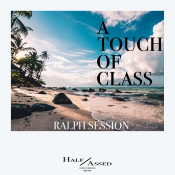 Ralph Session – A Touch Of Class