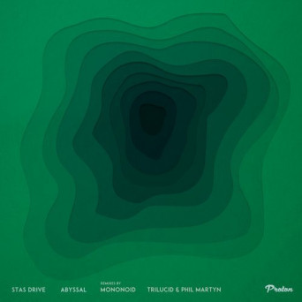 Stas Drive – Abyssal (Mononoid, Trilucid & Phil Martyn Remixes)