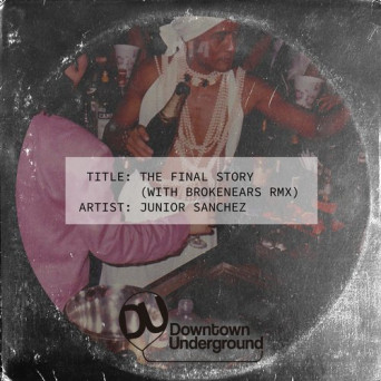 Junior Sanchez – The Final Story