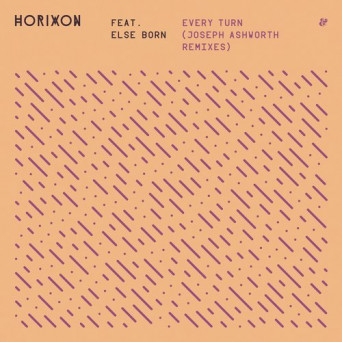 Horixon – Every Turn (Joseph Ashworth Remixes)