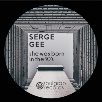 Serge Gee – She Was Born In The 90’s