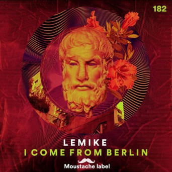 LeMike – I Come from Berlin