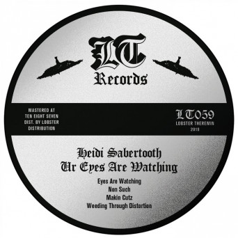 Heidi Sabertooth – Ur Eyes Are Watching