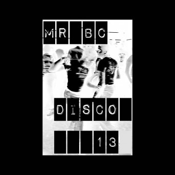 Mr BC – Disco 13