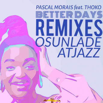 Pascal Morais – Better Days (The Remixes)