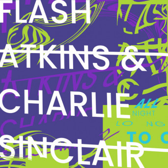 Flash Atkins – All Night Long, Pt. 2