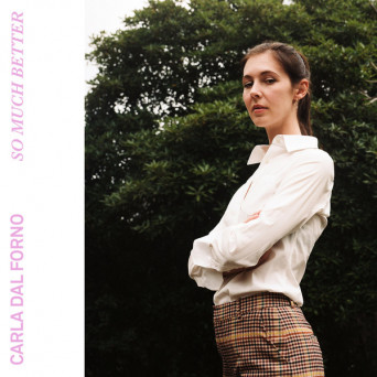 Carla dal Forno – So Much Better