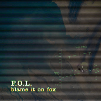 F.O.L. – Blame It on Fox