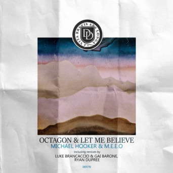 Michael Hooker/M.E.E.O – Octagon & Let Me Believe