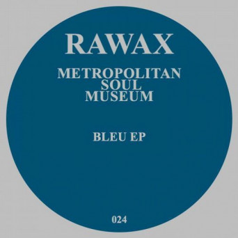 Metropolitan Soul Museum – Bleu EP