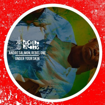André Salmon, Rebel One  – Under Your Skin