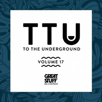 VA – To the Underground, Vol. 17