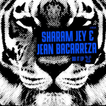 Sharam Jey, Jean Bacarreza – Do It EP