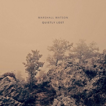 Marshall Watson – Quietly Lost