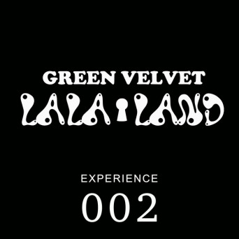 Green Velvet – La La Land Experience 003 (DJ Mix)