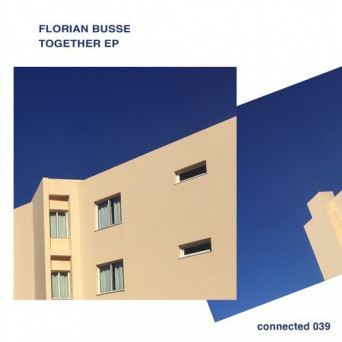 Florian Busse – Together EP