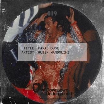 Ruben Mandolini – Paradhouse