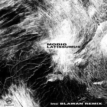 Modig – Latissimus (Inc Blawan Remix)