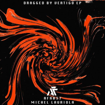 Michel Lauriola – Dragged By Vertigo