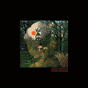 Angela Kinczly – Tense Disorder