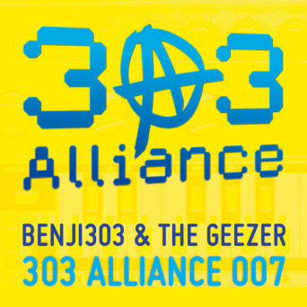 Benji303/Geezer – 303 Alliance 007
