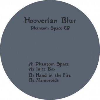 Hooverian Blur – Phantom Space EP