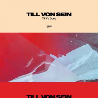 Till Von Sein – Til It’s Gon