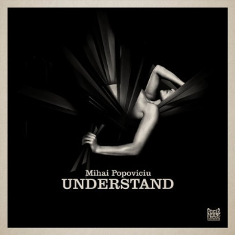 Mihai Popoviciu – Understand