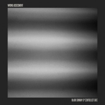 Wrong Assessment – Black Sunday EP