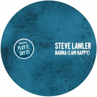 Steve Lawler – Narna (I Am Happy)