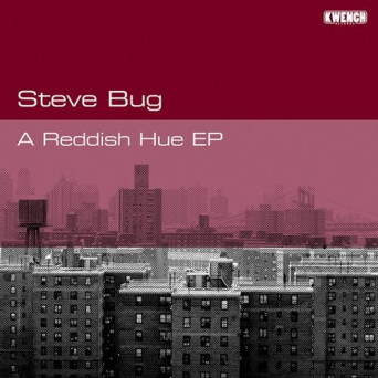 Steve Bug – A Reddish Hue