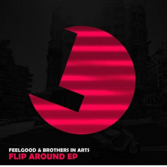 FEELGOOD, Brothers in Arts – Flip Around EP
