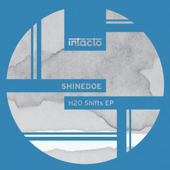 Shinedoe – H2O Shifts EP